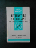 JACQUES FERNAND CAHEN - LA LITTERATURE AMERICAINE (1961, limba franceza)