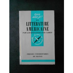 JACQUES FERNAND CAHEN - LA LITTERATURE AMERICAINE (1961, limba franceza)