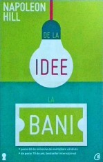 Napoleon Hill - De la idee la bani