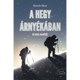 A hegy &aacute;rny&eacute;k&aacute;ban &eacute;s m&aacute;s novell&aacute;k - Kirsch &Aacute;kos