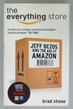 THE EVERYTHING STORE , JEFF BEZOS AND THE AGE OF AMAZON by BRAD STONE , 2014 , PREZINTA INSEMNARI PE PAGINA DE GARDA