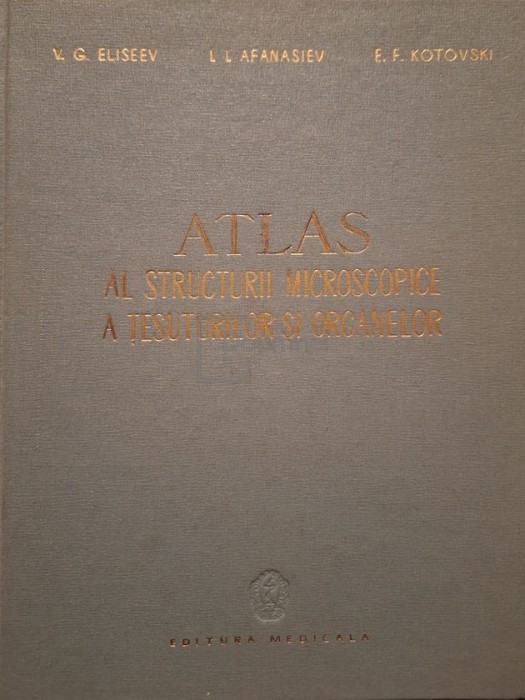 V. G. Eliseev - Atlas al structurii microscopice a tesuturilor si organelor (Editia: 1961)