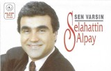 Selahattin Alpay - Sen Varsın, Caseta audio