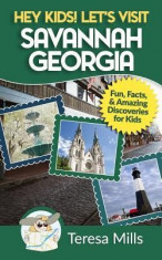 Hey Kids! Let&amp;#039;s Visit Savannah Georgia: Fun Facts and Amazing Discoveries for Kids foto