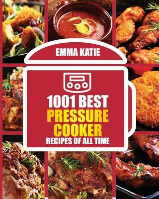 1001 Best Pressure Cooker Recipes of All Time: (Fast and Slow, Slow Cooking, Meals, Chicken, Crock Pot, Instant Pot, Electric Pressure Cooker, Vegan, foto