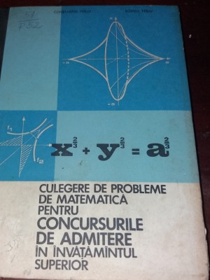 CULEGERE DE PROBLEME DE MATEMATICA PENTRU CONCURSURILE DE ADMITERE ... foto