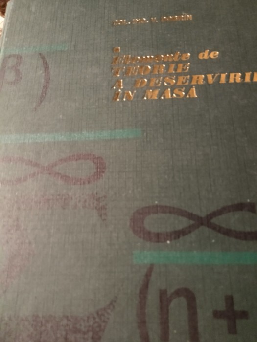 ELEMENTE DE TEORIE A DESERVIRII IN MASA-. COL. ING. V DOBRIN, ED MILITARA,1969