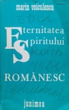 Eternitatea Spiritului Rom&acirc;nesc - Marin Voiculescu, Editura Junimea, Filosofie Rom&acirc;nească, 1985