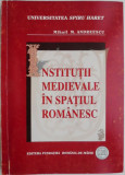 Institutii medievale in spatiul romanesc &ndash; Mihail M. Andreescu