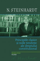 N. Steinhardt Principiile clasice ?i noile tendin?e ale dreptului constitu?ional foto