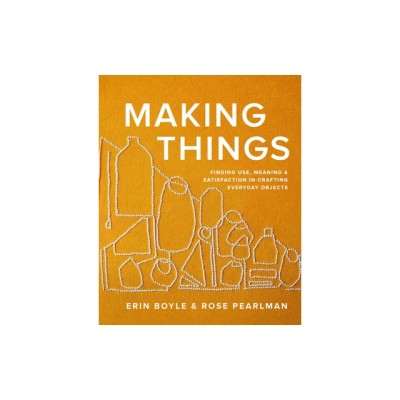 Making Things: Finding Use, Meaning, and Satisfaction in Crafting Everyday Objects foto