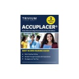 ACCUPLACER Study Guide 2024-2025: 3 Practice Tests and College Placement Exam Prep (Math, Reading, Writing) [5th Edition]