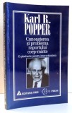 CUNOASTEREA SI PROBLEMA RAPORTULUI CORP-MINTE de KARL R. POPPER , 1997 * PREZINTA HALOURI DE APA SI URME DE UZURA