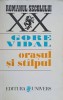 Orasul si Stalpul - Gore Vidal, editura Univers, 1996, roman de colectie