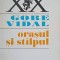 ORASUL SI STALPUL-GORE VIDAL-227640