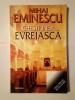 Mihai Eminescu - Chestiunea evreiască (ed. D. Vatamaniuc) (puțin uzată, vezi descriere!)