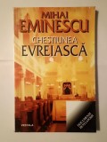 Mihai Eminescu - Chestiunea evreiască (ed. D. Vatamaniuc) (puțin uzată, vezi descriere!)