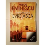 Mihai Eminescu - Chestiunea evreiască (ed. D. Vatamaniuc) (puțin uzată, vezi descriere!)