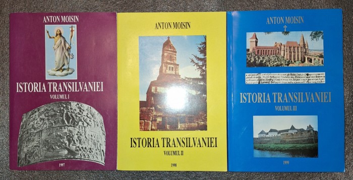 ANTON MOISIN&nbsp;-&nbsp;ISTORIA TRANSILVANIEI&nbsp;(VOL. I-II-III)
