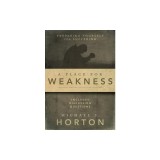 Place for Weakness: Preparing Yourself for Suffering