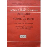 INDICATOR DE NORME DE DEVIZ PENTRU LUCRARI DE REPARATII DE INSTALATII SANITARE LA CONSTRUCTII RpS-COLECTIV-248569