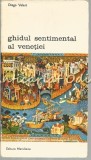 Cumpara ieftin Ghid Sentimental Venetia - Diego Valeri, Meridiane 1975, Bucuresti, 94 pagini, Ghid Turistic Venetia