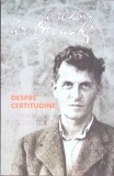 DESPRE CERTITUDINE-LUDWIG WITTGENSTEIN-275688