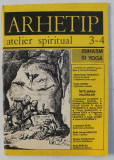 REVISTA ' ARHETIP ' - ATELIER SPIRITUAL , NUMAR SPECIAL 3 - 4