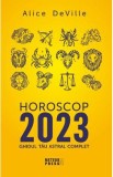 Horoscop 2023. Ghidul tau astral complet - Alice Deville