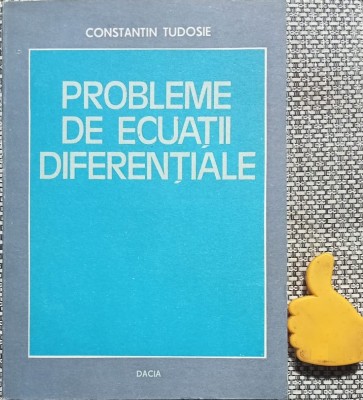 Probleme de ecuatii diferentiale Constantin Tudosie foto