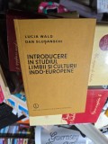 Introducere &icirc;n studiul limbii și culturii indo-euroene - Lucia Wald și Dan Slușanschi
