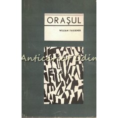 Orasul - William Faulkner