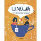 Illemkalauz - Protokolltan&aacute;csok mindennapi &eacute;s kev&eacute;sb&eacute; mindennapi helyzetekre - Veszelszki &Aacute;gnes