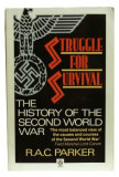 Struggle for survival The history of the second world war/ R.A.C. Parker