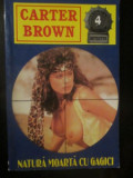 Carter Brown - Natură moartă cu gagici (LUCMAN, 1999) Carte politista