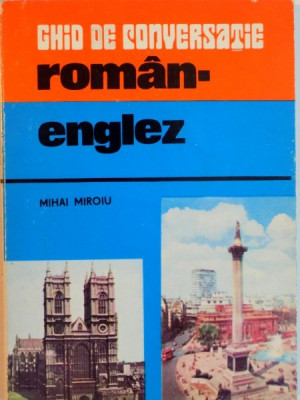 GHID DE CONVERSATIE ROMAN - ENGLEZ de MIHAI MIROIU, 1982 foto