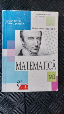 MATEMATICA M1 CLASA A XI A ,OVIDIU SONTEA , EUGEN RADU , EDITURA ALL foto
