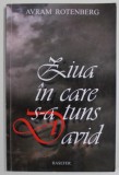 ZIUA IN CARE S- A TUNS DAVID de AVRAM ROTENBERG , 2008
