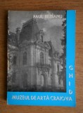 Paul Rezeanu - Muzeul de arta din Craiova. Ghid (1980)