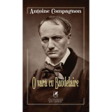 O vara cu Baudelaire &ndash; Antoine Compagnon