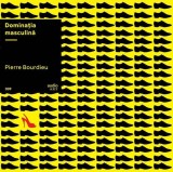 Dominația masculină | vinil audiobook - Paperback - Pierre Bourdieu - Art