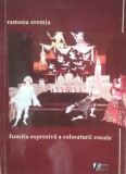 Cumpara ieftin Functia Expresiva a Coloraturii Vocale - Ramona Eremia, Editura Vremi, Arta muzicala, Limba romana, 2007