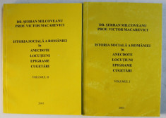 ISTORIA SOCIALA A ROMANIEI IN ANECDOTE , LOCUTIUNI , EPIGRAME SI CUGETARI VOL. I-II de SERBAN MILCOVEANU , VICTOR MACAREVICI , 2003 foto