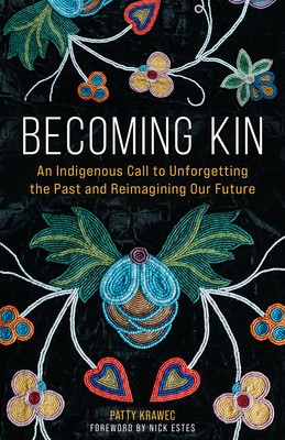 Becoming Kin: An Indigenous Call to Unforgetting the Past and Reimagining Our Future foto
