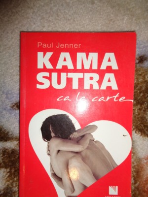 Kama Sutra ca la carte - Paul Jenner ( Predare personala Bucuresti. Nu trimit prin curierat ) foto