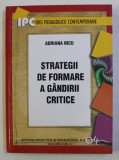STRATEGII DE FORMARE A GANDIRII CRITICE de ADRIANA NICU , 2007
