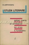 Studii Literare M. Petroveanu - Adrian Maniu, Al. Philippide, Ion Vinea, B. Fundoianu, Bucuresti 1965