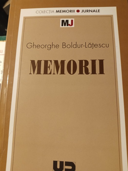 MEMORII - GHEORGHE BOLDUR LATESCU, ED UNIVERSAL DALSI 2008, 379 P