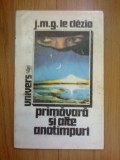 w0c PRIMAVARA SI ALTE ANOTIMPURI - J.M.G. LE CLEZIO