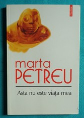 Marta Petreu &ndash; Asta nu este viata mea ( prima editie )